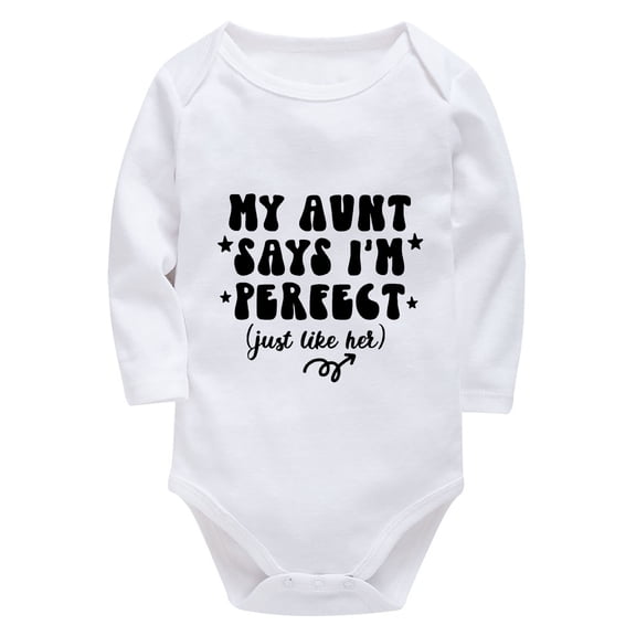 My Aunt Says I'm Prefect Just Like Her Unisex Newborn Clothes Long Sleeve Baby Boy Home from Hospital Outfit White Boys Onsi
