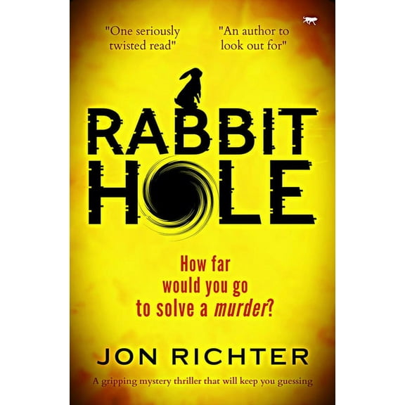 Rabbit Hole: A Gripping Mystery Thriller that Will Keep You Guessing, (Paperback)