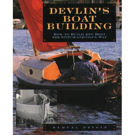 Devlin's Boatbuilding: How to Build Any Boat the Stitch 