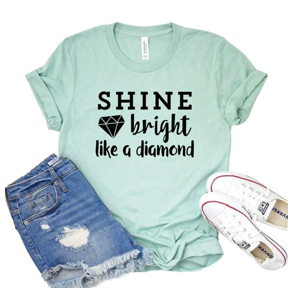 Shine Bright T-shirt Like A Diamond Tshirt Positive Quote Shirt Boss Babe Shirts Women's Inspiring Tee Gift For Her