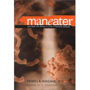 Maneater: And Other True Stories of a Life in Infectious Disease [Hardcover - Used]