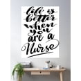 thumbnail image 2 of Life Is Better When You Are A Nurse Poster Wall Art, Modern Wall Decor, 24x36 UNFRAMED, 2 of 3