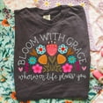 thumbnail image 2 of Comfort Colors Christian Bloom with Grace whimsical boho tshirt, inspirational floral positive tee, mental health t shirt, 2 of 6