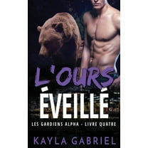 Les Gardiens Alpha L'Ours éveillé, Book 4, (Paperback)