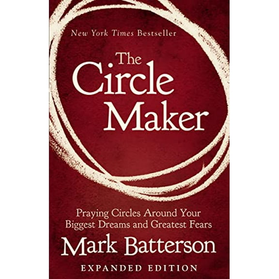 Pre-Owned The Circle Maker: Praying Circles Around Your Biggest Dreams and Greatest Fears (Paperback) 0310346916 9780310346913