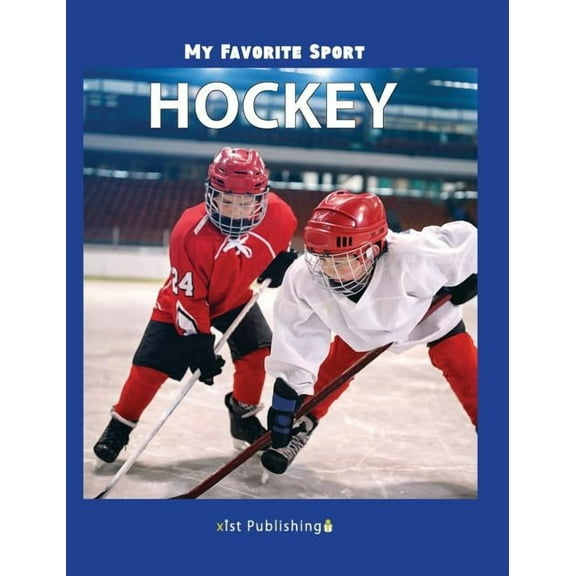 My Favorite Sport: Hockey, (Hardcover)