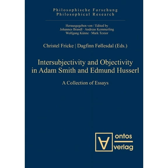 Philosophische Forschung / Philosophical Intersubjectivity and Objectivity in Adam Smith and Edmund Husserl: A Collection of Essays, Book 8, (Hardcover)
