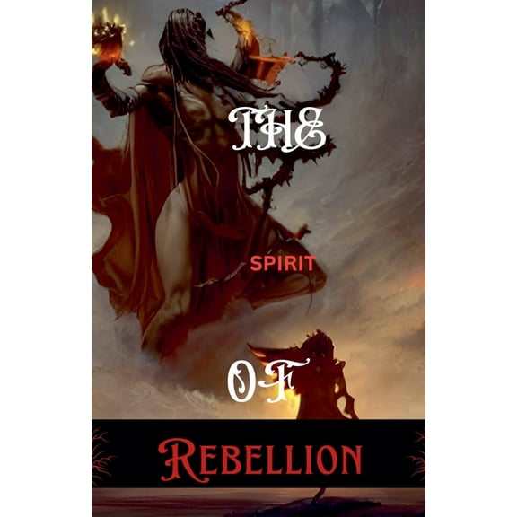 The Spirit Of Rebellion, (Paperback)