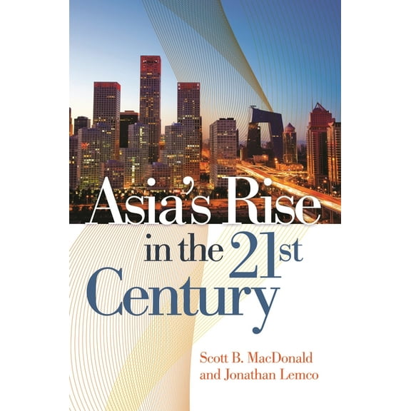 Asia's Rise in the 21st Century, (Hardcover)