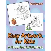 Easy Artwork for Kids: A Dot to Dot Activity Book (Paperback)