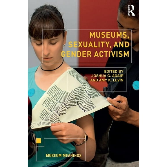 Museum Meanings Museums, Sexuality, and Gender Activism, (Paperback)