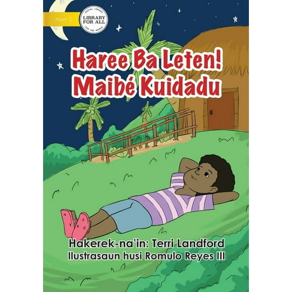 Look Up! But Be Careful - Haree Ba Leten! MaibÃ© Kuidadu, (Paperback)