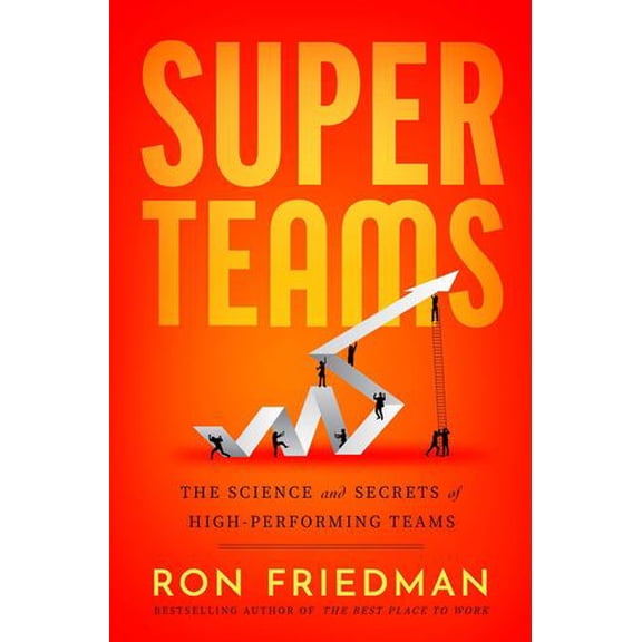 Superteams: The Science and Secrets of High-Performing Teams