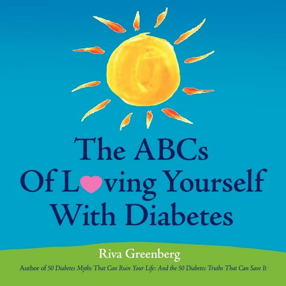 The ABCs Of Loving Yourself With Diabetes (Paperback)