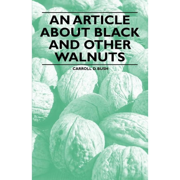 An Article about Black and Other Walnuts, (Paperback)
