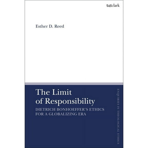 T&t Clark Enquiries in Theological Ethic The Limit of Responsibility, (Paperback)