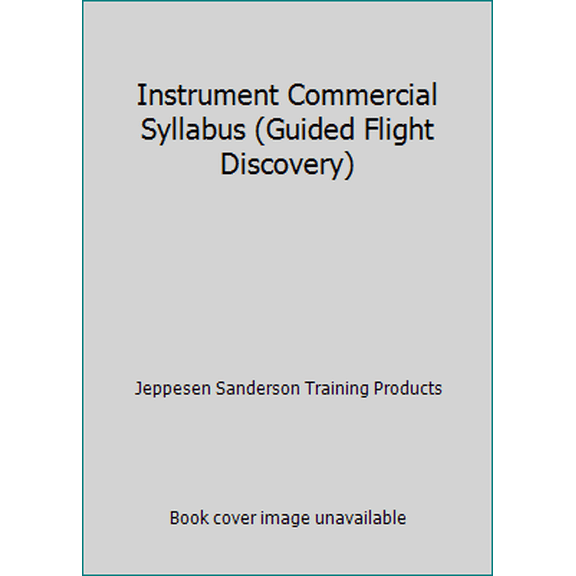 Pre-Owned Instrument Commercial Syllabus (Guided Flight Discovery) (Unknown) 0884872556 9780884872559