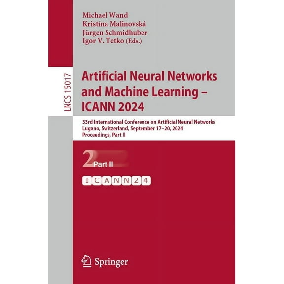 Lecture Notes in Computer Science Artificial Neural Networks and Machine Learning - Icann 2024: 33rd International Conference on Artificial Neural Network, Book 15017, (Paperback)