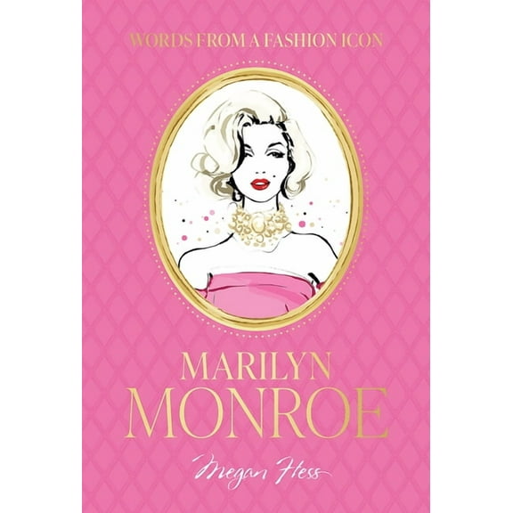 Words from a Fashion Icon: Marilyn Monroe, (Hardcover)