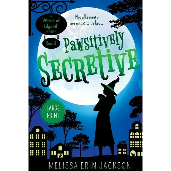 A Witch of Edgehill Mystery: Pawsitively Secretive (Series #3) (Paperback)