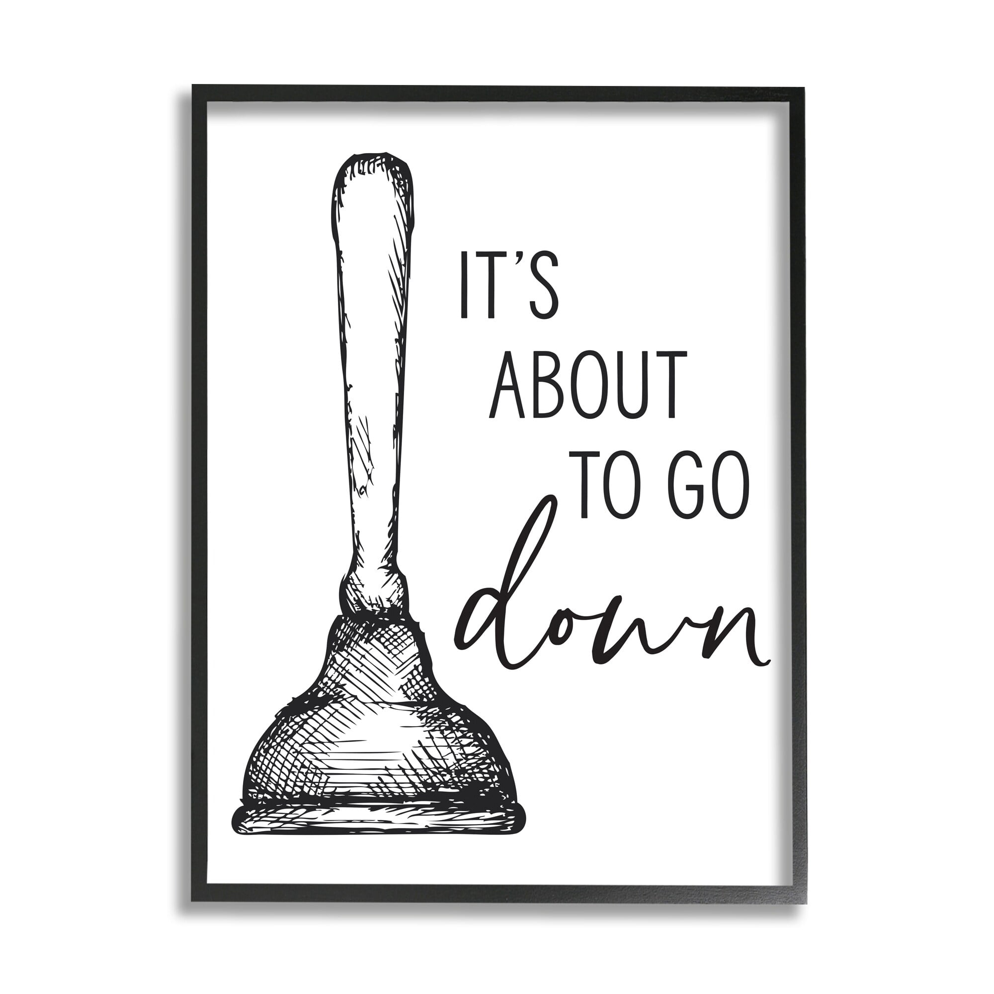 Stupell Industries About To Go Down Phrase Humor Toilet Plunger,24 x 30,Designed by Lettered and Lined