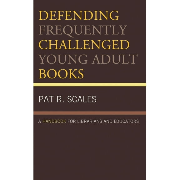 Defending Frequently Challenged Young Adult Books: A Handbook for Librarians and Educators, (Hardcover)