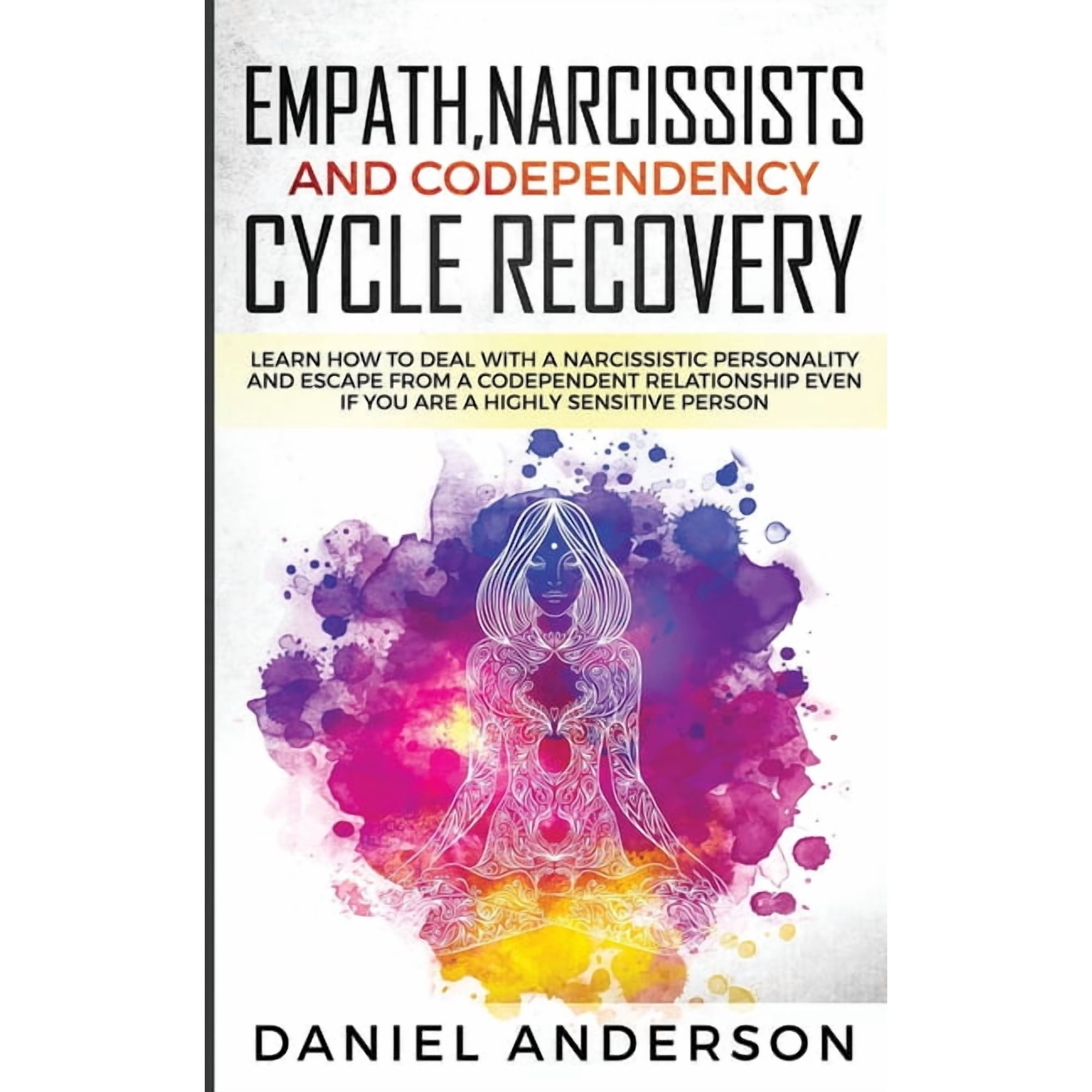 Empath, Narcissists and Codependency Cycle Recovery: Learn How to Deal with a Narcissistic Personality and Escape from a, (Paperback)