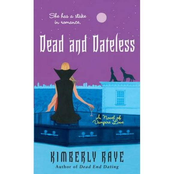 Dead and Dateless: A Novel of Vampire Love (Mass Market Paperback - Used) 034549217X 9780345492173