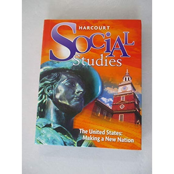 Pre-Owned Harcourt Social Studies: Student Edition Grade 5 Us: Making a New Nation 2010 (Hardcover) 0153858877 9780153858871