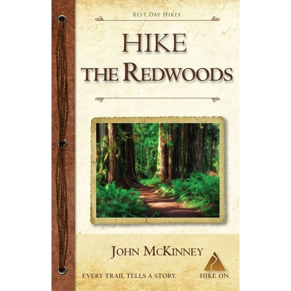 Hike the Redwoods: Best Day Hikes in Redwood National and State Parks, (Paperback)