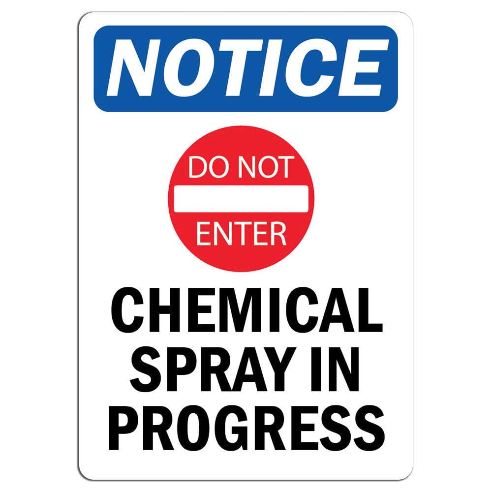 Notice Chemical Spray In Progress Sign With Symbol Safety Notice Signs For Work Place Safety 12x18 Aluminum Sign Easy Installation Lifetime Warranty Walmart Com Walmart Com