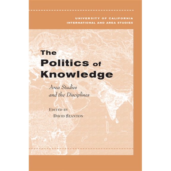 Pre-Owned Global, Area, and International Archive: The Politics of Knowledge : Area Studies and the Disciplines (Edition 1) (Paperback)