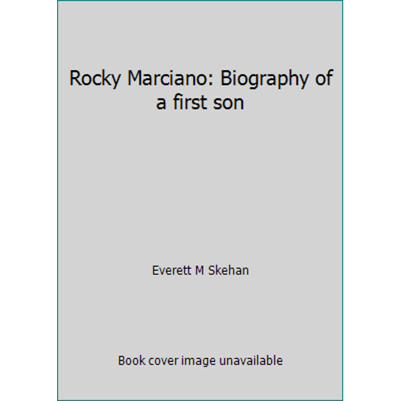 Pre-Owned Rocky Marciano: Biography of a first son (Hardcover) 039525356X 9780395253564