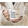 thumbnail image 4 of Koyal Wholesale Funny 11oz. Campfire Coffee Mug Gift, My Favorite Sister-in-Law Gave Me This Mug, 1-Pack, 4 of 4