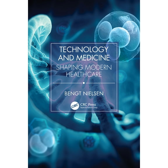 Technology and Medicine: Shaping Modern Healthcare, (Paperback)