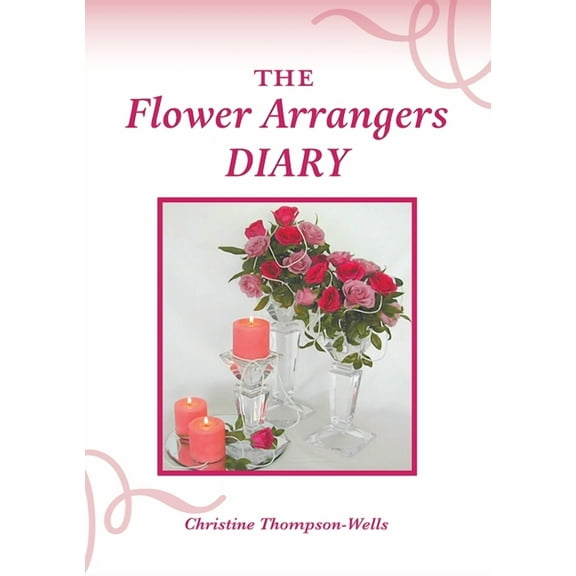 The Flower Arrangers Diary, (Paperback)