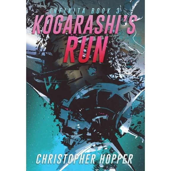Infinita Kogarashi's Run (Infinita Book 3), Book 3, (Hardcover)