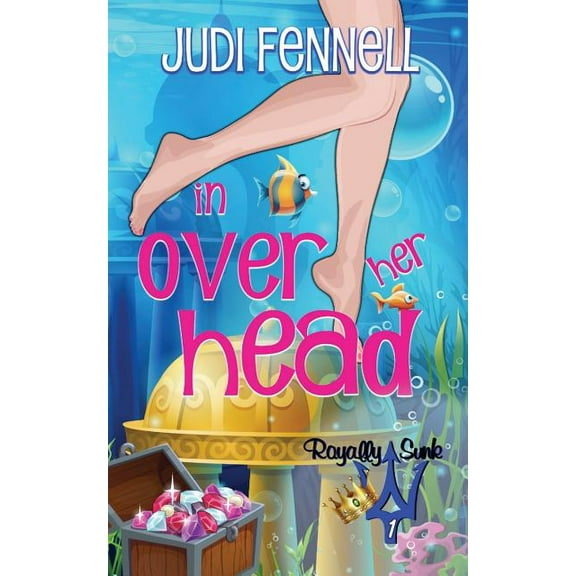 Royally Sunk In Over Her Head, Book 1, (Paperback)