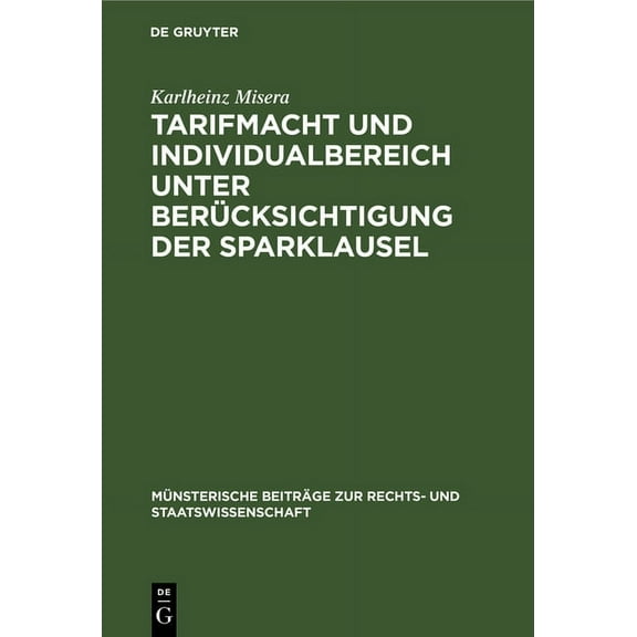 Münsterische Beiträge Zur Rechts- Und St Tarifmacht und Individualbereich unter Berücksichtigung der Sparklausel, Book 13, (Hardcover)