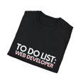 thumbnail image 4 of Funny To Do List Web Developer Retirement Worker Programmer Novelty Developer Retired Programming Men Women Unisex Softstyle T-Shirt, 4 of 4
