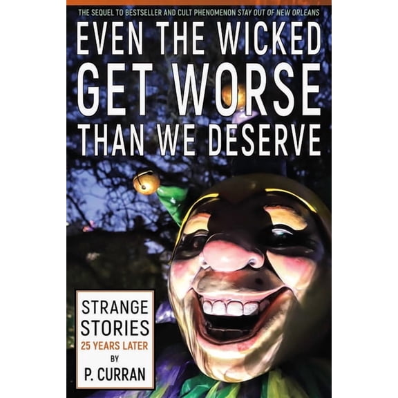 Even the Wicked Get Worse Than We Deserve, (Paperback)