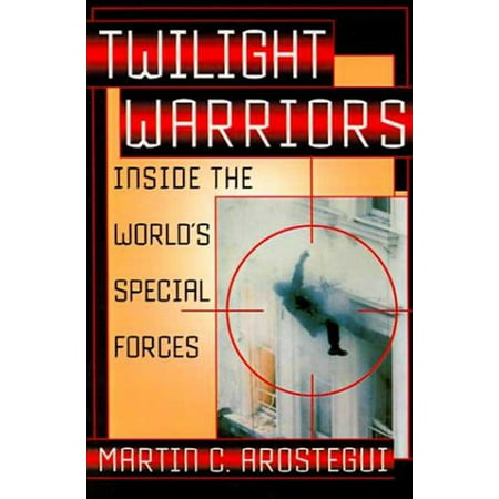 Twilight Warriors : Inside the World's Special