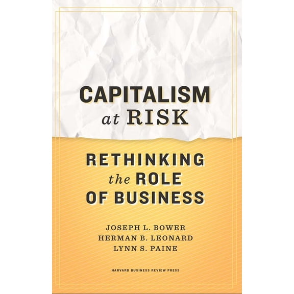 Capitalism at Risk: Rethinking the Role of Business (Hardcover)