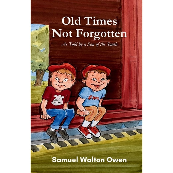 Old Times Not Forgotten: As Told by a Son of the South, (Paperback)