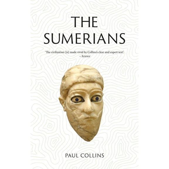Lost Civilizations The Sumerians: Lost Civilizations, (Paperback)