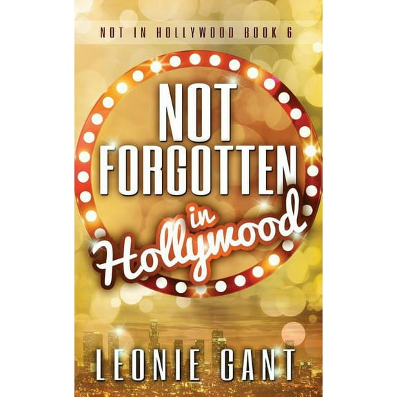 Not in Hollywood: Not Forgotten in Hollywood (Paperback)