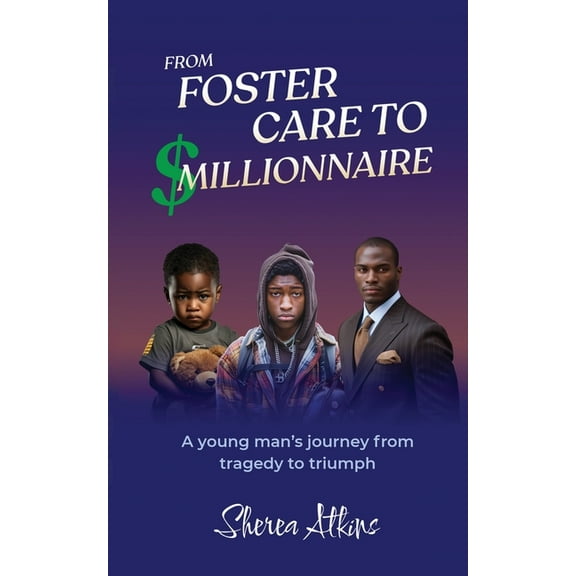 From Foster Care to $Millionaire, (Paperback)