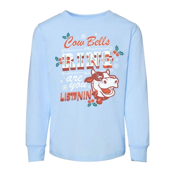 TeesAndTankYou Cow Bell's Ring, Are You Listenin'? Christmas Toddler Kids Long Sleeve T-Shirt 2T Light Blue