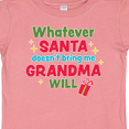 thumbnail image 4 of Inktastic Christmas Whatever Santa Doesn't Bring Me Grandma Will Boys or Girls Baby T-Shirt, 4 of 5