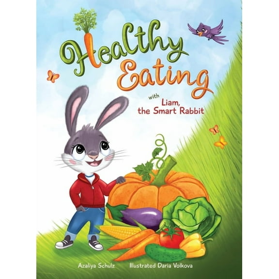 Healthy Eating with Liam, the Smart Rabbit, (Hardcover)